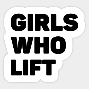 Girls Who Lift Weightlifting Sticker